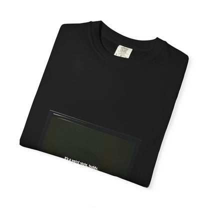 it's a weird night, buddy. | Shirt